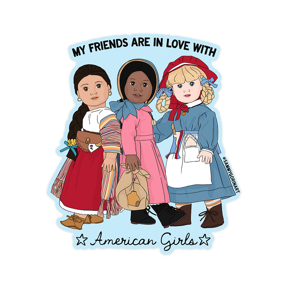 My Friends Are in Love with American Girls Sticker