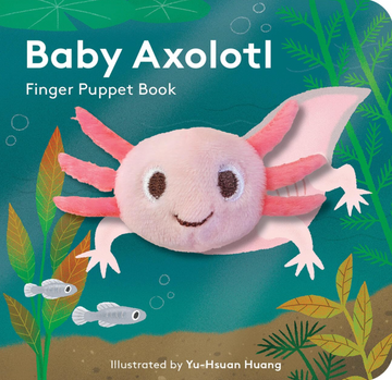Baby Axolotl: Finger Puppet Book
