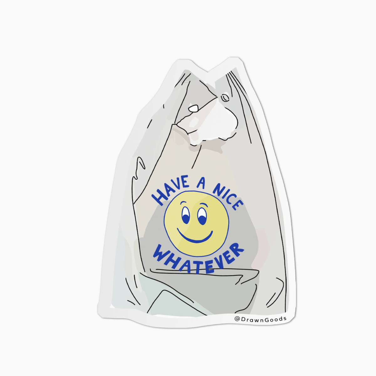 Have A Nice Whatever Take Out Sticker